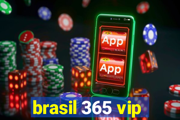 brasil 365 vip